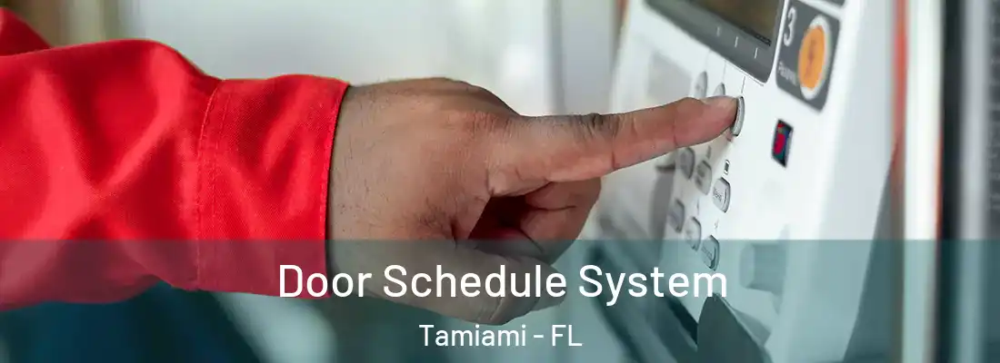 Door Schedule System Tamiami - FL