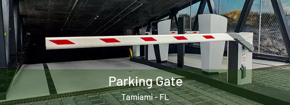 Parking Gate Tamiami - FL