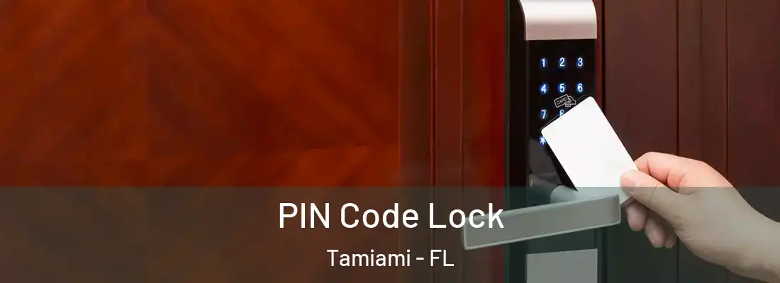 PIN Code Lock Tamiami - FL