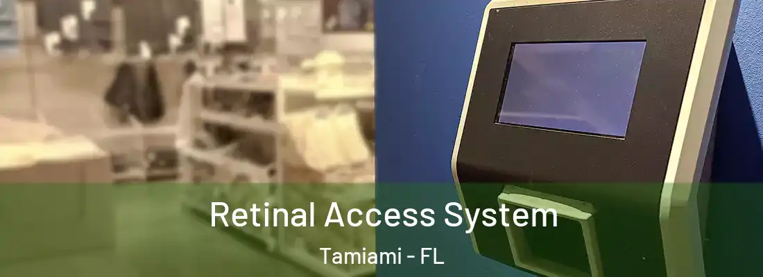 Retinal Access System Tamiami - FL