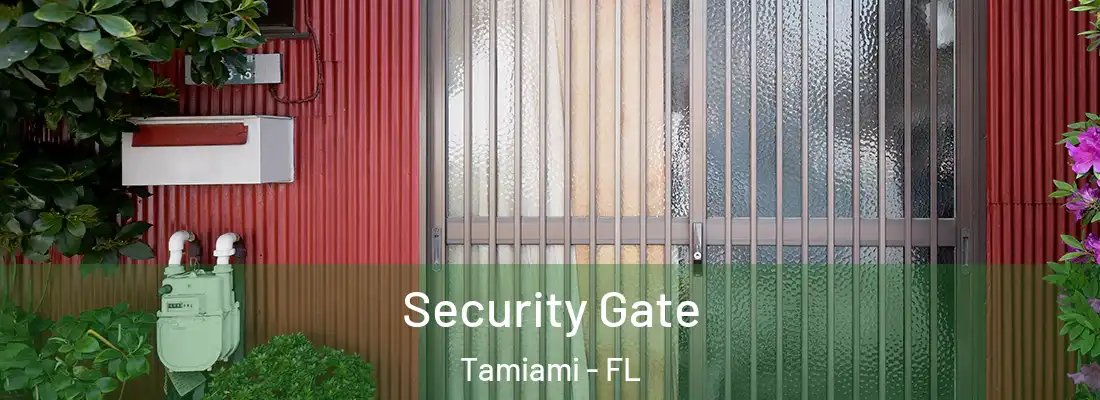 Security Gate Tamiami - FL